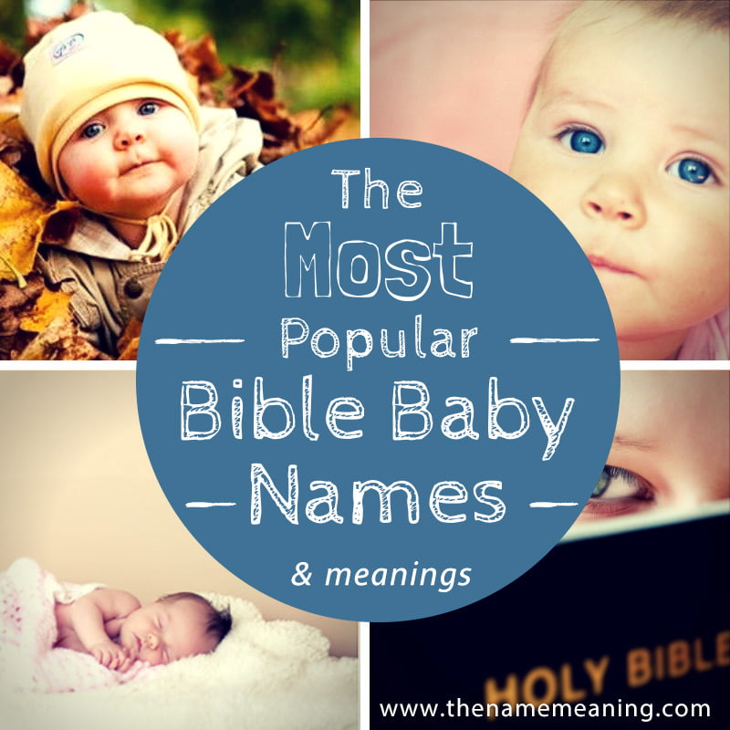 Popular Biblical Names And Meanings. Bible Baby Names