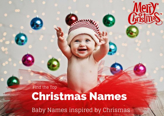 Christmas Names – Baby Names Inspired By Christmas 