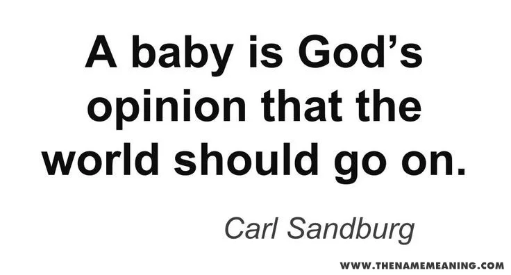 Quote - A Baby Is God’s Opinion That The World Should Go On.