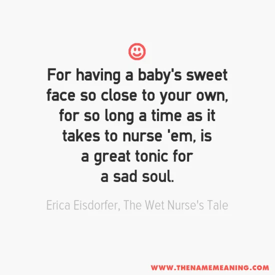 Quote For New Baby: For Having A Baby'S Sweet Face So Close To Your Own, For So Long A Time As It Takes To Nurse 'Em, Is A Great Tonic For A Sad Soul.