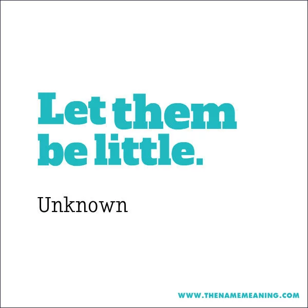 Quote-Let Them Be Little.