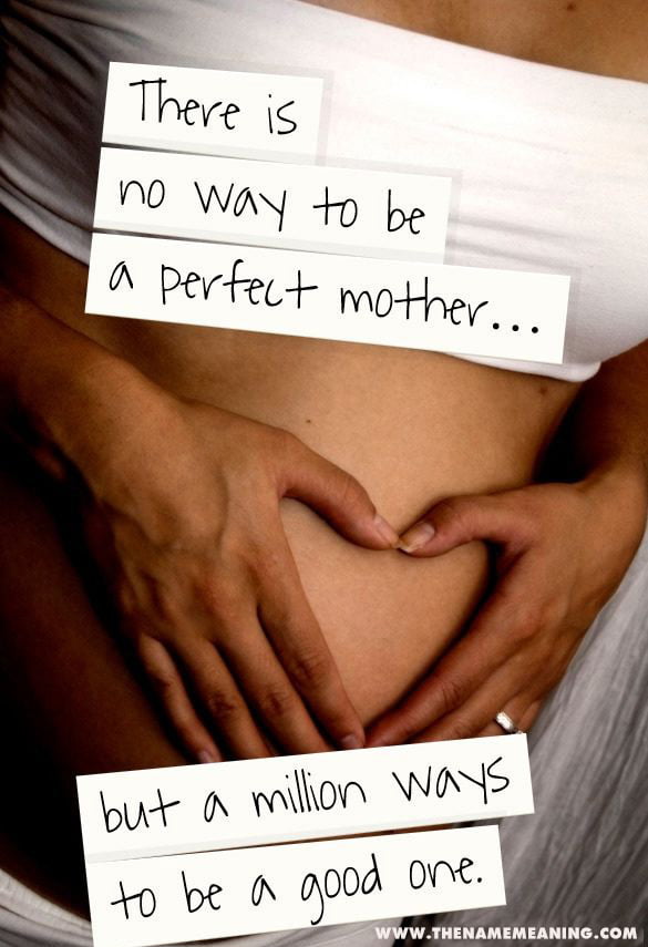 Quote - There Is No Way To Be A Perfect Mother… But A Million Ways To Be A Good One.