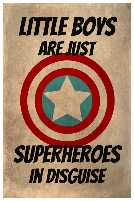 Quote For Boy: Little Boys Are Just Superheroes In Disguise.
